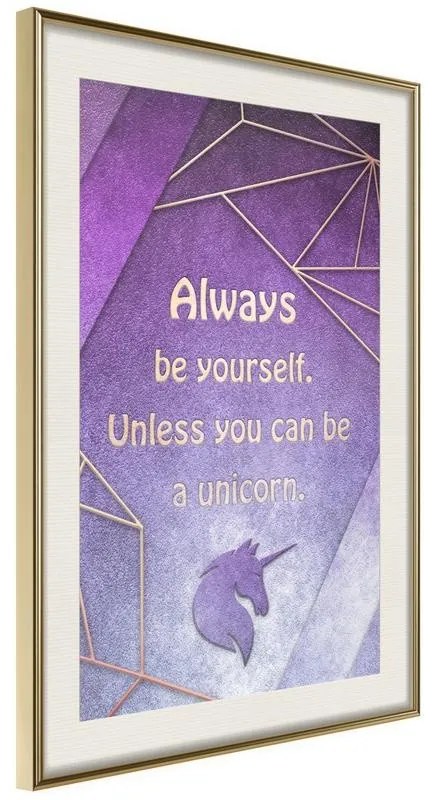 Poster  Always Be Yourself  Cornice Quadri Cornice d'oro con passe-partout, Larghezza x Altezza Home decor 40x60