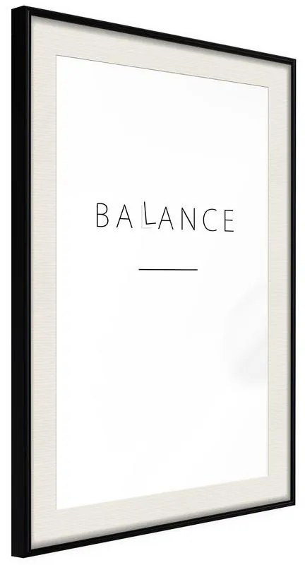 Poster Seek a Balance  Cornice Quadri Cornice nera con pass-partout, Larghezza x Altezza Home decor 40x60