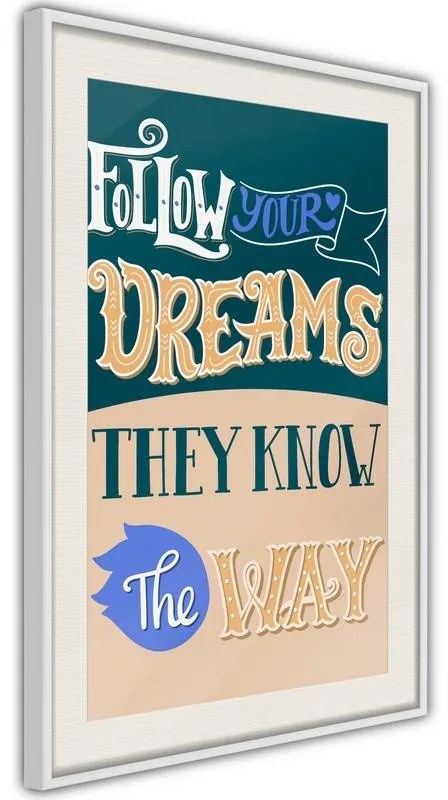 Poster  Dreams Know the Way  Cornice Quadri Cornice nera con pass-partout, Larghezza x Altezza Home decor 30x45