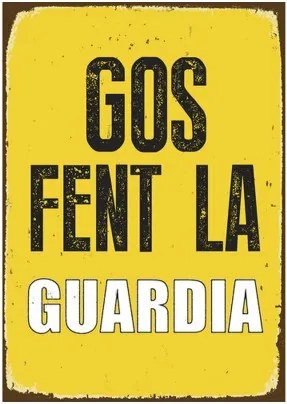 Distintivo Magnet  Steel Gos Fent la Guardia 14,8 x 21 cm