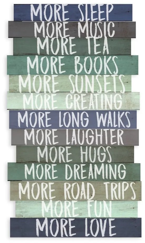 Cartello 30x50 cm I Want More - Really Nice Things