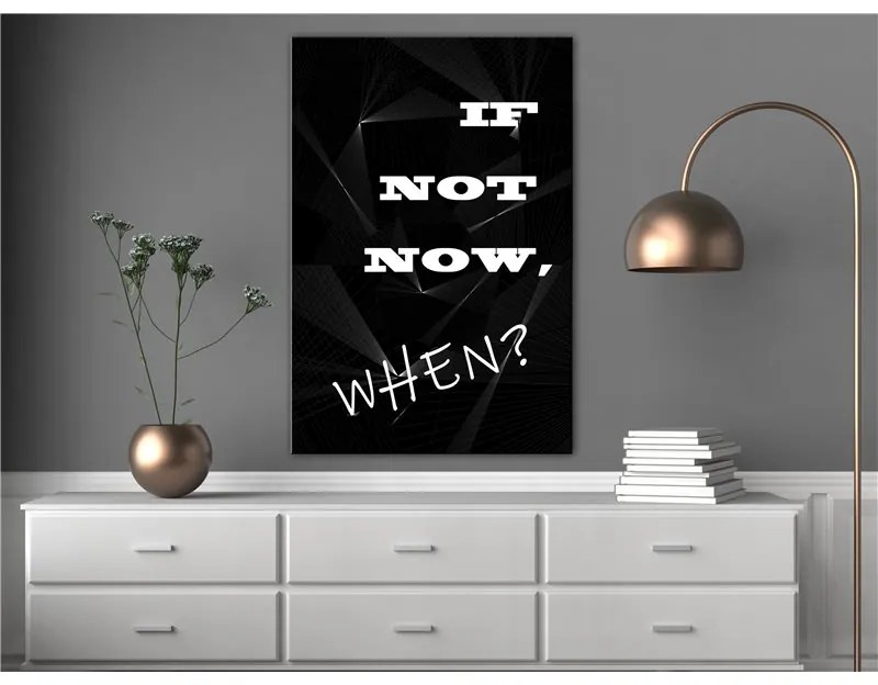 Quadro If Not Now, When? (1 Part) Vertical  Colore bianco e nero, Dimensioni e Misure 40x60