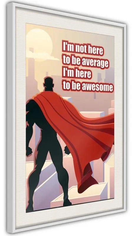 Poster  Be Your Own Superhero  Cornice Quadri Cornice nera con pass-partout, Larghezza x Altezza Home decor 40x60