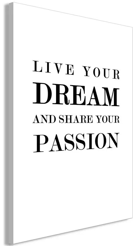 Quadro Live Your Dream and Share Your Passion (1 Part) Vertical  Colore bianco e nero, Dimensioni e Misure 40x60