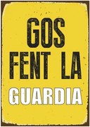 Distintivo Magnet  Steel Gos Fent la Guardia 14,8 x 21 cm