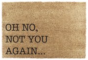 Zerbino in cocco 40x60 cm Oh No Not You Again - Artsy Doormats