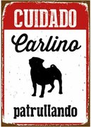 Distintivo Magnet  Steel Cuidado Carlino Patrullando 14,8 x 21 cm