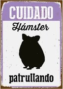 Distintivo Magnet  Steel Cuidado Hámster Patrullando 14,8 x 21 cm