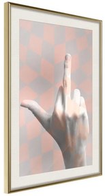 Poster  Middle Finger  Cornice Quadri Cornice d'oro con passe-partout, Larghezza x Altezza Home decor 40x60