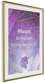 Poster  Always Be Yourself  Cornice Quadri Cornice d'oro con passe-partout, Larghezza x Altezza Home decor 20x30