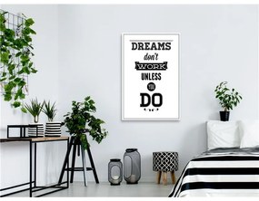 Quadro Dreams Don't Work Unless You Do (1 Part) Vertical  Colore bianco e nero, Dimensioni e Misure 40x60