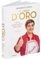 Libro di ricette Il libro d'oro di Benedetta Rossi