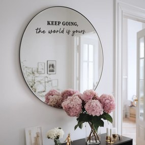 Adesivo per specchio S27 – KEEP GOING, the world is yours.