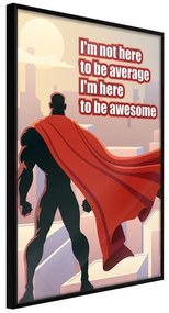 Poster  Be Your Own Superhero  Cornice Quadri Cornice nera, Larghezza x Altezza Home decor 20x30