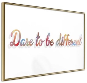 Poster  Dare to Be Yourself  Cornice Quadri Cornice d'oro, Larghezza x Altezza Home decor 30x20