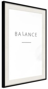 Poster Seek a Balance  Cornice Quadri Cornice nera con pass-partout, Larghezza x Altezza Home decor 30x45