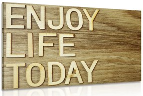 Quadro su tela – Con citazione - Enjoy life today