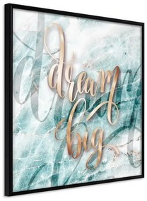 Poster  Have Big Dreams (Square)  Cornice Quadri Cornice nera, Larghezza x Altezza Home decor 30x30