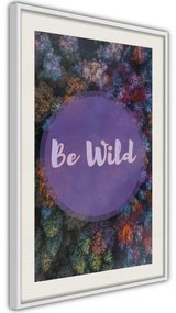 Poster  Find Wildness in Yourself  Cornice Quadri Cornice nera, Larghezza x Altezza Home decor 40x60