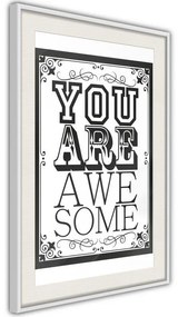 Poster  You Are Awesome  Cornice Quadri Cornice nera con pass-partout, Larghezza x Altezza Home decor 40x60