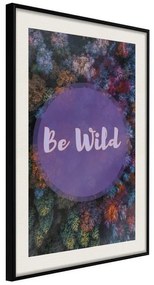 Poster  Find Wildness in Yourself  Cornice Quadri Cornice nera con pass-partout, Larghezza x Altezza Home decor 30x45