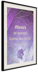 Poster  Always Be Yourself  Cornice Quadri Cornice nera con pass-partout, Larghezza x Altezza Home decor 30x45