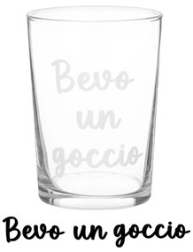 Bicchiere bibita in vetro scritta Bevo un goccio 490 ml