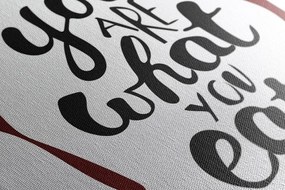 Quadro su tela – Con scritta - You are what you eat