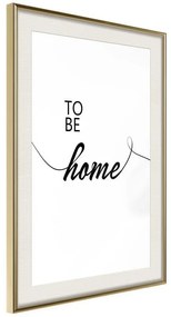 Poster  To Be Home  Cornice Quadri Cornice d'oro con passe-partout, Larghezza x Altezza Home decor 20x30