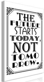 Quadro The Future Starts Today Not Tomorrow (1 Part) Vertical  Colore bianco e nero, Dimensioni e Misure 60x90