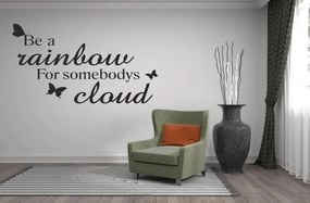 Adesivo murale BE A RAINBOW FOR SOMEBODYS CLOUD 60 x 120 cm