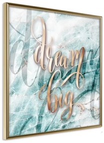 Poster  Have Big Dreams (Square)  Cornice Quadri Cornice d'oro, Larghezza x Altezza Home decor 20x20