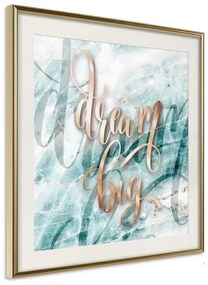 Poster  Have Big Dreams (Square)  Cornice Quadri Cornice d'oro con passe-partout, Larghezza x Altezza Home decor 20x20