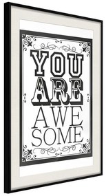 Poster  You Are Awesome  Cornice Quadri Cornice nera con pass-partout, Larghezza x Altezza Home decor 40x60