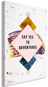 Quadro Say Yes to Adventures (1 Part) Vertical
